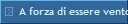 A forza di essere vento