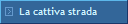 La cattiva strada