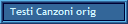 Testi Canzoni orig