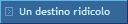 Un destino ridicolo