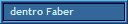 dentro Faber